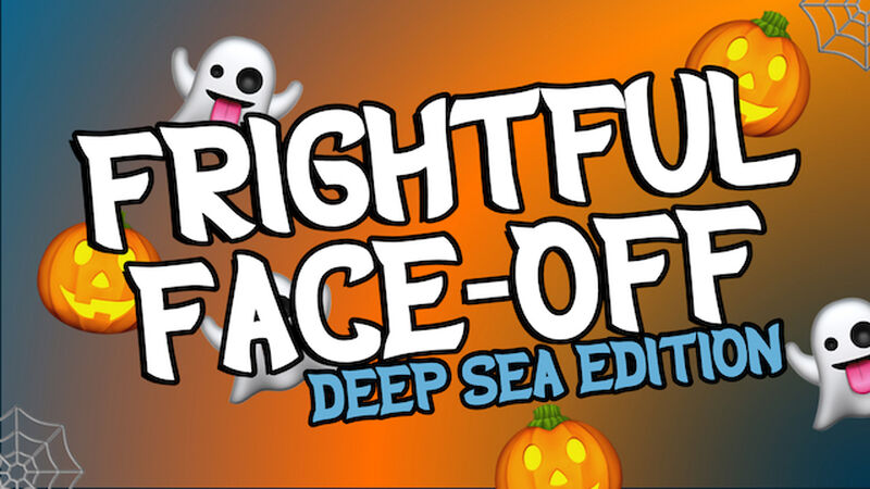 Frightful Face-Off: Deep Sea Edition